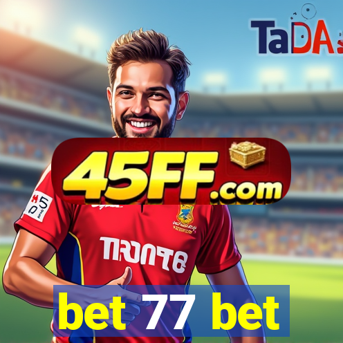 bet 77 bet